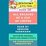Geronimo Stilton Book 10: All Because of a Cup of Coffee