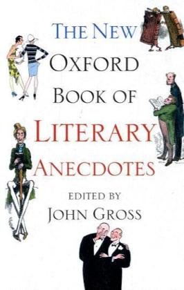 The New Oxford Book of Literary Anecdotes (Oxford Books of Prose & Verse)