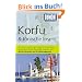DuMont Reise-Taschenbuch Reisef�hrer Korfu & Ionische Inseln: Korfu wirkt wie ein dichter gr�ner Teppich, in den kleinen D�rfer zwischen ... Extra-Reisekarte und 10 Entdeckungstouren!