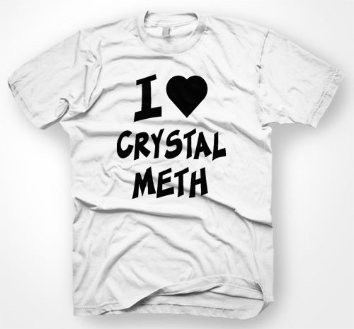 I LOVE CRYSTAL METH S-XXL T-SHIRT