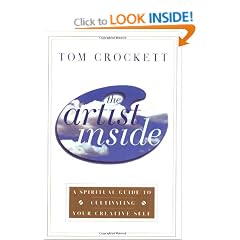 The Artist Inside: A Spiritual Guide to Cultivating Your Creative Self