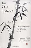 The Zen Canon: Understanding the Classic Texts
