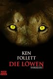 Die L&ouml;wen. - Ken Follett, G&uuml;nther Panske
