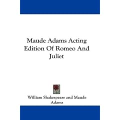 Maude Adams Acting Edition Of Romeo And Juliet