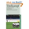 Titelkampf: Fu�ballgeschichten der deutschen Autorennationalmannschaft (suhrkamp taschenbuch)