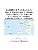 Review ICON Group International, Inc.  / The 2007-2012 World Outlook for Fluid Milk and Related Products in Cartons, Bottles, Cans, Dispenser Cans, and Other Packaging Excluding Ultra Heat-Treated Milk