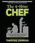 The 4-Hour Chef: The Simple Path to Cooking Like a Pro, Learning Any Skill & Living the Good Life