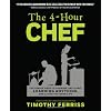 The 4-Hour Chef: The Simple Path to Cooking Like a Pro, Learning Any Skill & Living the Good Life