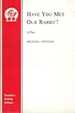 Have you met our rabbit? : a play