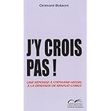 J'y crois pas ! Une r�ponse � St�phane Hessel � la demande de Renaud Camuspar Orimont Bolacre