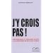 J'y crois pas ! Une r�ponse � St�phane Hessel � la demande de Renaud Camus