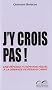 J'y crois pas ! Une r�ponse � St�phane Hessel � la demande de Renaud Camus
