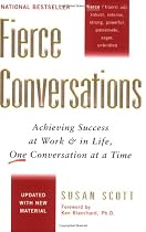 Fierce Conversations: Achieving Success at Work and in Life One Conversation at a Time