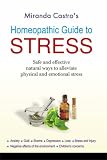 Homeopathic Guide to Stress: Safe and Effective Natural Ways to Alleviate Physical and Emotional Stress