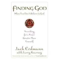 Finding God When You Don't Believe in God: Searching for a Power Greater Than Yourself