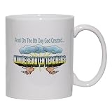 And On The 8th Day God Created KINDERGARTEN TEACHERS Mug for Coffee / Hot Beverage (choice of sizes and colors)