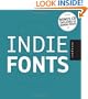 Indie Fonts 3: A Compendium of Digital Type from Independent Foundries (Indie Fonts: A Compendium of Digital Type from Independent)