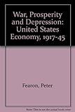 War, prosperity and depression : the US economy, 1917-45