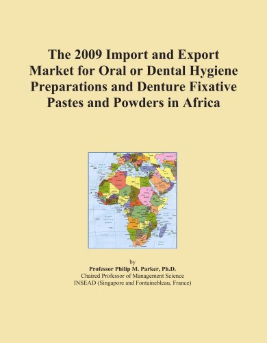 Textbook - The 2009 Import and Export Market for Oral or Dental Hygiene Preparations and Denture Fixative Pastes and Powders in Africa