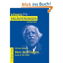 K�nigs Erl�uterungen und Materialien. William Golding: Herr der Fliegen - Lord of the Flies