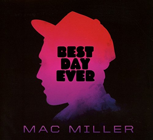 Mac Miller - Best Day Ever (Prod. By. ID Labs) Lyrics - Zortam Music