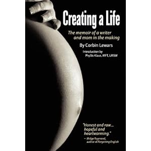 Creating a Life: The Memoir of a Writer and Mom in the Making [Paperback]