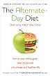 The Alternate-Day Diet: The Original Fasting Diet