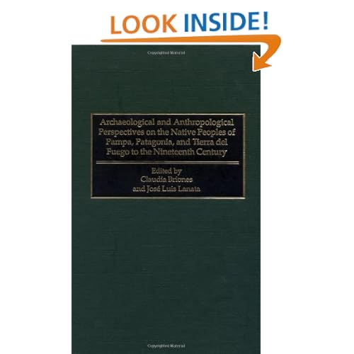 Archaeological and Anthropological Perspectives on the Native Peoples of Pampa Patagonia and Tierra del Fuego to the Nineteenth Century pdf Archaeological and Anthropological Perspectives on the Native Peoples of Pampa Patagonia and Tierra del Fuego to the Nineteenth Century cover