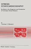Stress echocardiography : its role in the diagnosis and evaluation of coronary artery disease