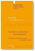 Variation, Selection, Development: Probing the Evolutionary Model of Language Change (Trends in Linguistics. Studies and Monographs)
