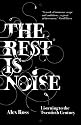 The Rest Is Noise: Listening to the Twentieth Century