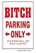 BITCH PARKING ~Sign~ dog woman girl insult bulldog gift