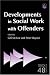 Developments in Social Work with Offenders (Research Highlights in Social Work Series) (Research Highlights in Social Work Series)
