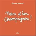Nom d'un champignon !