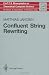 Confluent String Rewriting (Monographs in Theoretical Computer Science. An EATCS Series)