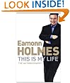 This Is My Life: Eamonn Holmes: The Autobiography