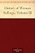 History of Woman Suffrage, Volume III