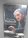 Barbirolli : conductor laureate: the authorised biography