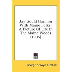 Jay Gould Harmon with Maine Folks: A Picture of Life in the Maine Woods (1905)