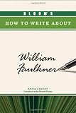 Bloom's how to write about William Faulkner