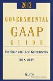 Governmental GAAP Guide (2012) (Miller Governmental Gaap Guide)
