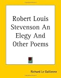 Robert Louis Stevenson An Elegy And Other Poems