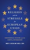 Religion and the struggle for European union : confessional culture and the limits of integration