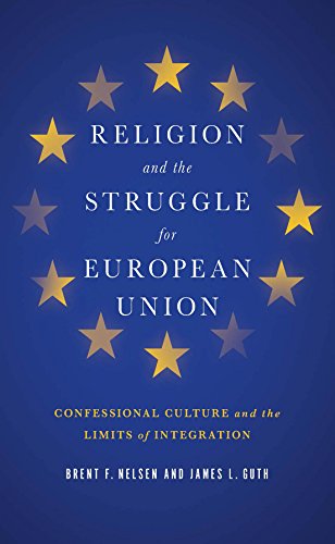 Religion and the Struggle for European Union (Religion and Politics)