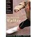 The Spirited Walker: Fitness Walking For Clarity, Balance, and Spiritual Connection