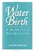 Water Birth: A Midwife's Perspective