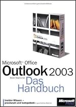 Microsoft Office Outlook 2003. Das Handbuch: Insider-Wissen-praxisnah und kompetent
