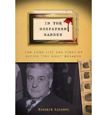 [(In the Godfather Garden: The Long Life and Times of Richie 