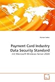Payment Card Industry Data Security Standard: mit Microsoft Windows Server 2008 (German Edition)