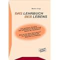 Das Lehrbuch des Lebens. Die geistigen Gesetze. Wie aktiviere ich die Kraft und die Macht der Gedanken? Was ist der Sinn des Lebens? Es wird Zeit endlich die Wahrheit zu erfahren.